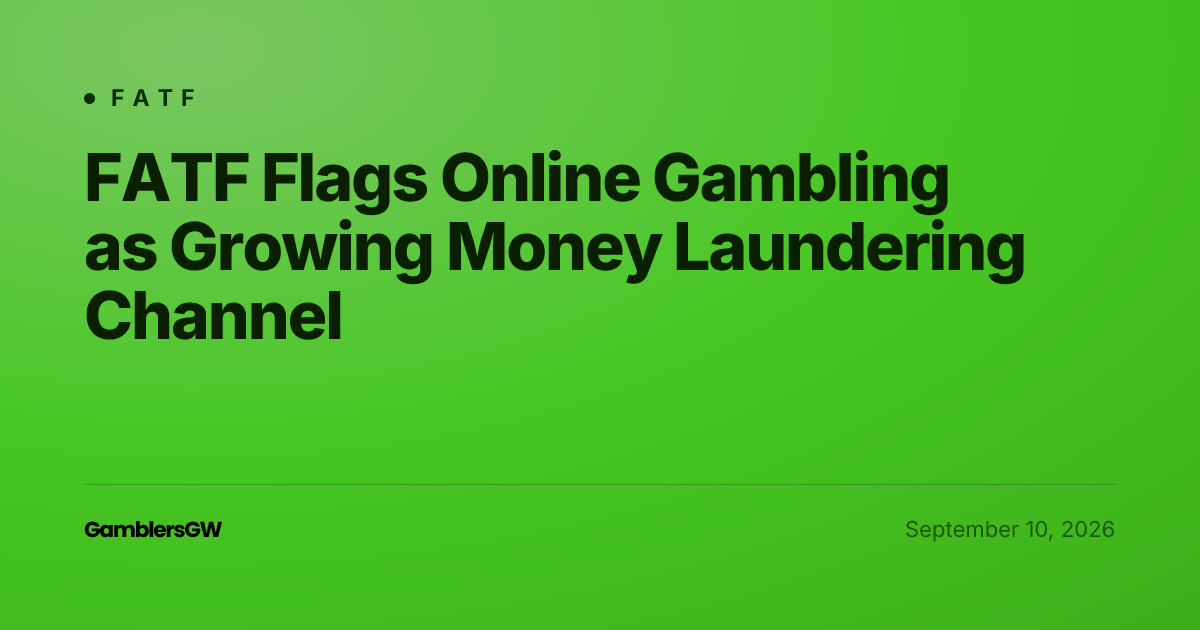 FATF Flags Online Gambling as Growing Money Laundering Channel