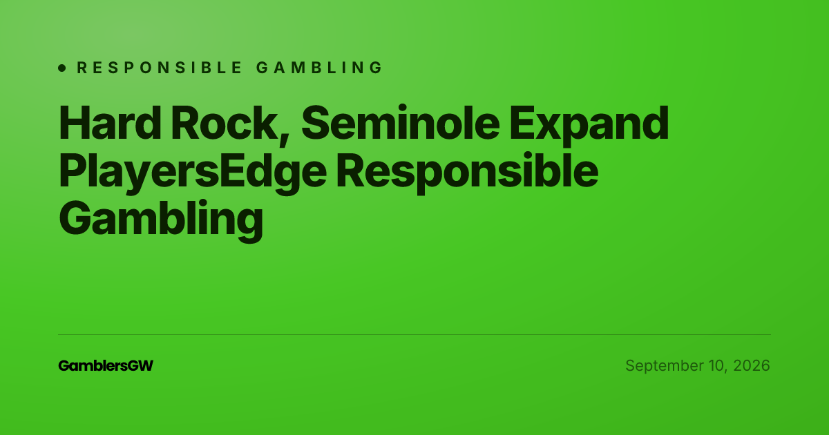 Hard Rock, Seminole Expand PlayersEdge Responsible Gambling