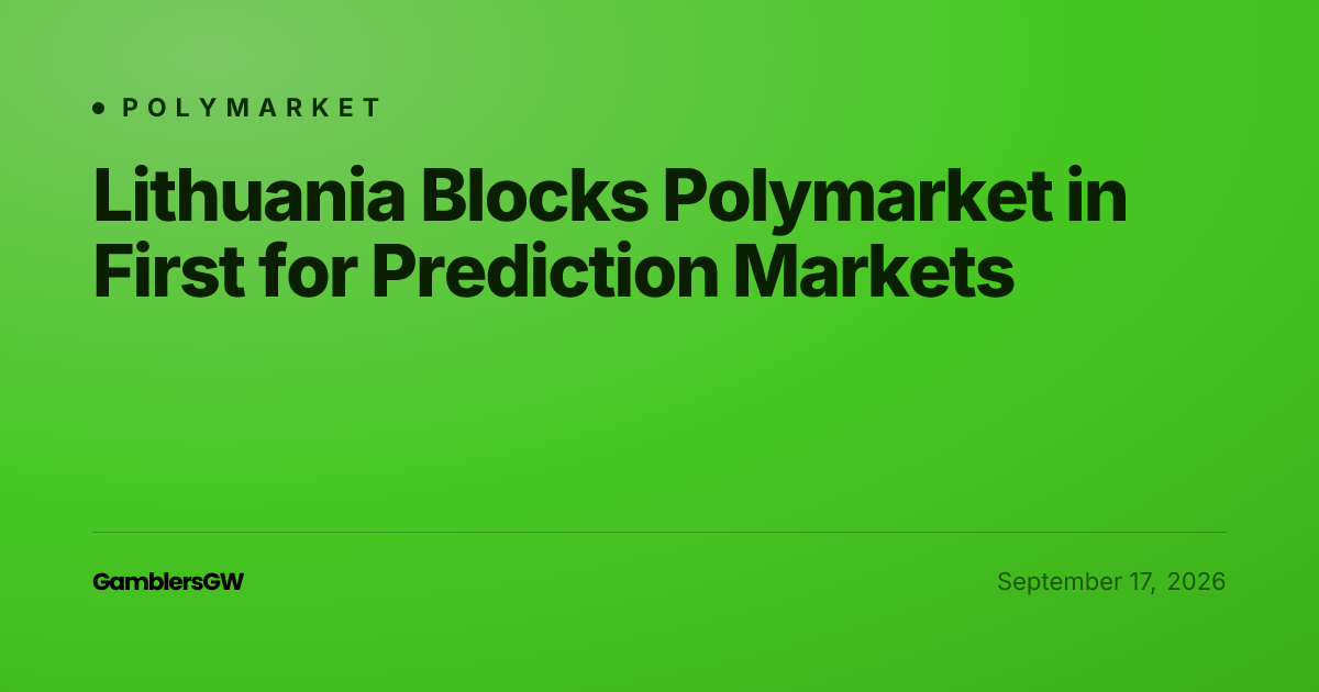Lithuania Blocks Polymarket in First for Prediction Markets