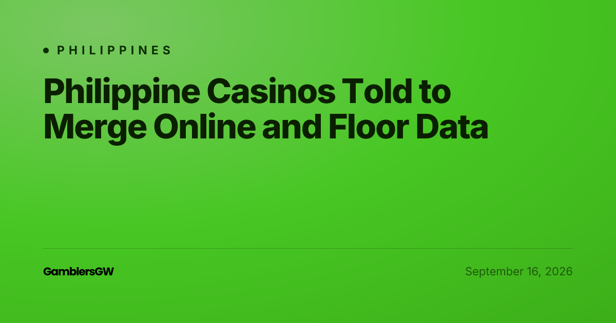 Philippine Casinos Told to Merge Online and Floor Data