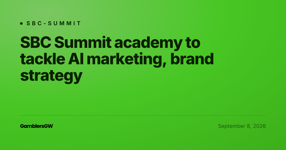 SBC Summit academy to tackle AI marketing, brand strategy