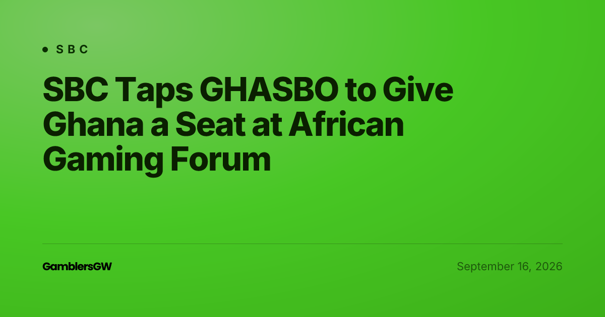 SBC Taps GHASBO to Give Ghana a Seat at African Gaming Forum