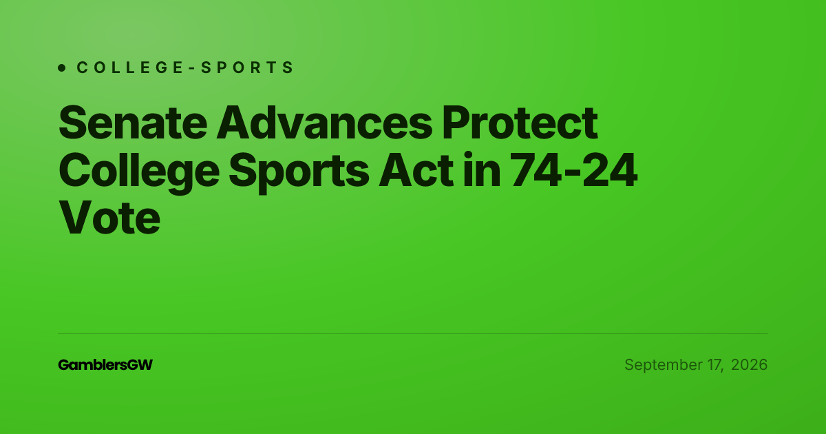 Senate Advances Protect College Sports Act in 74-24 Vote