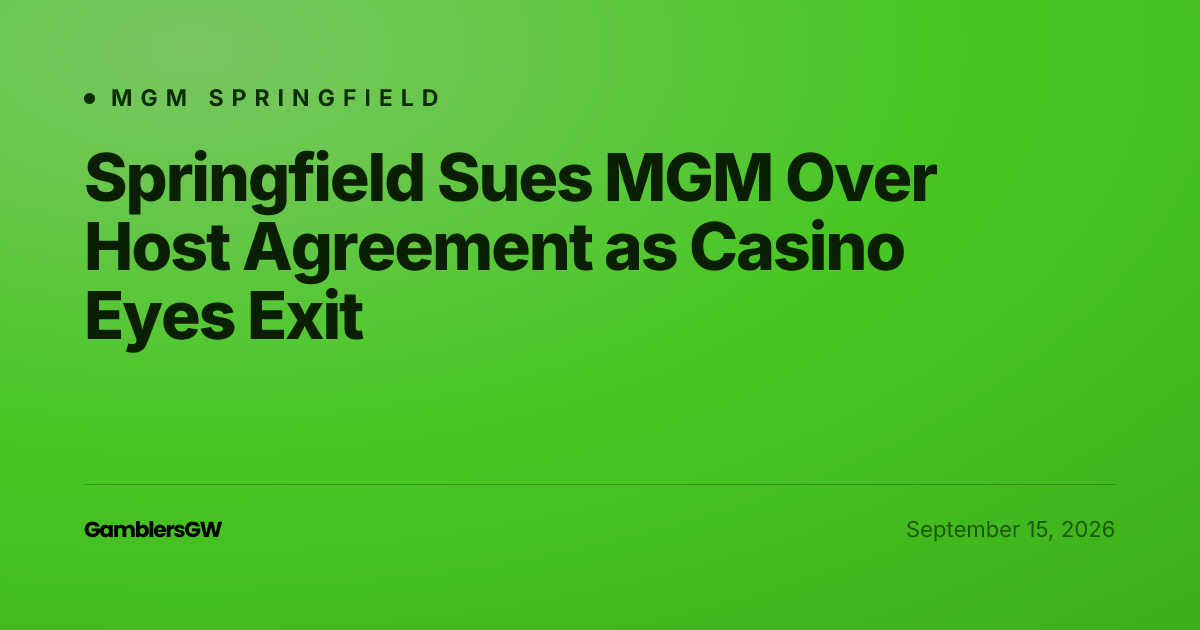 Springfield Sues MGM Over Host Agreement as Casino Eyes Exit
