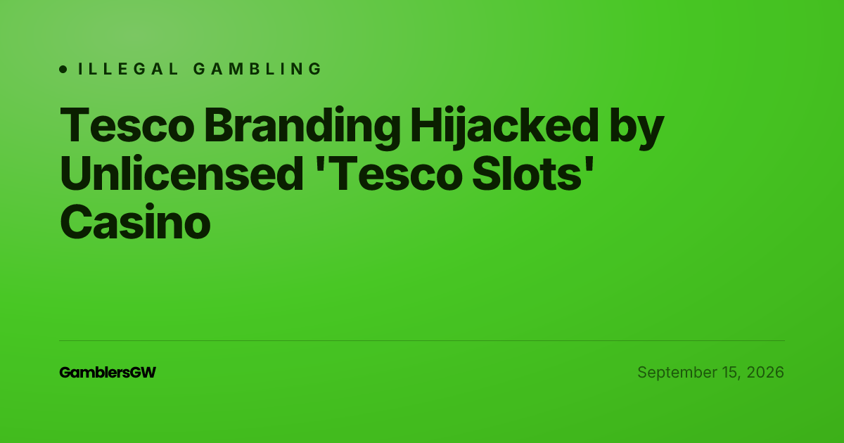 Tesco Branding Hijacked by Unlicensed 'Tesco Slots' Casino